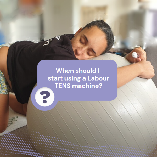 When Should I Start Using a Labour TENS machine?