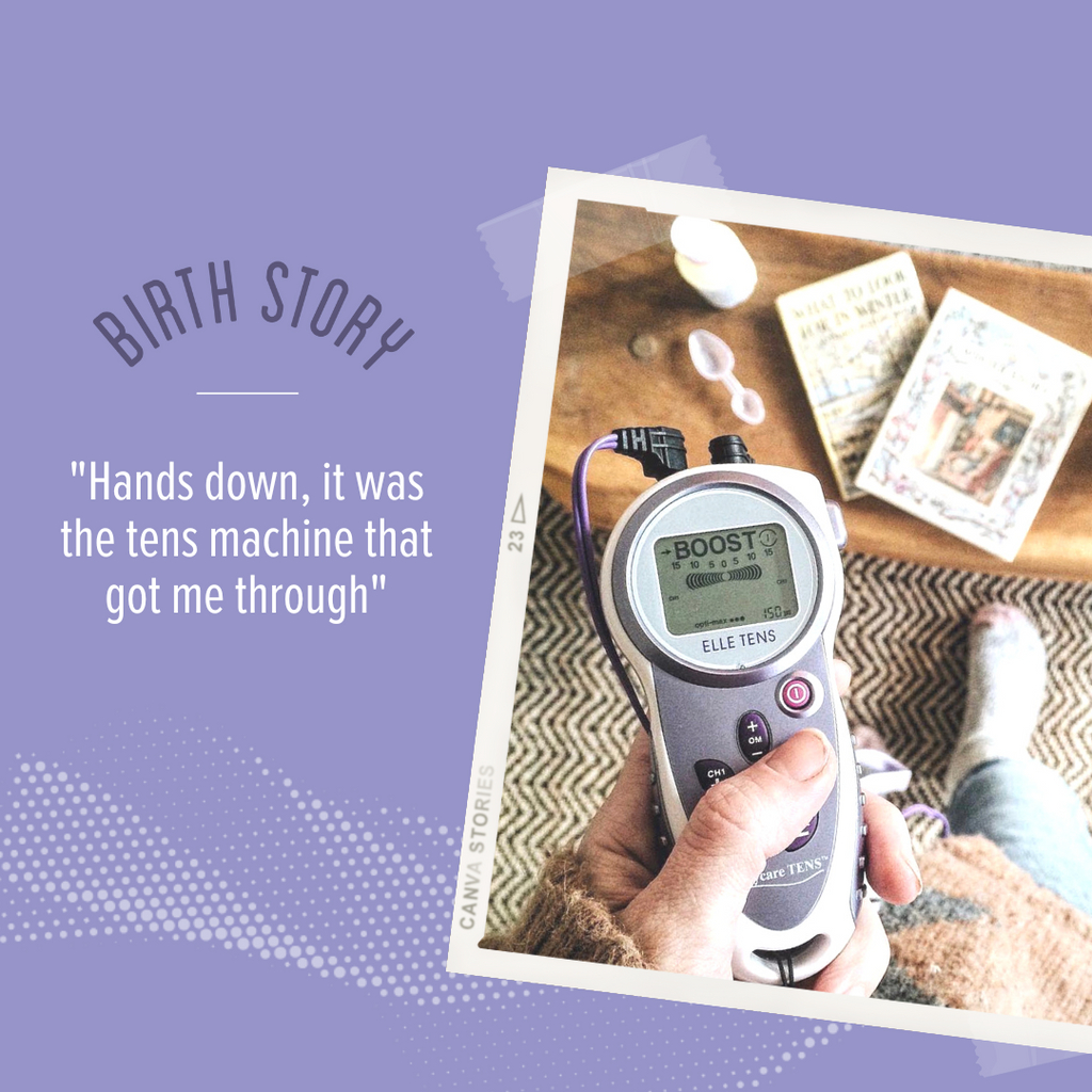 "I can hands down say that it was a tens machine that got me through it all"